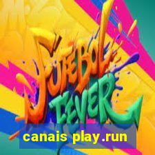 canais play.run